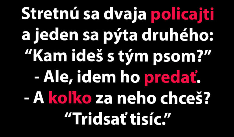 MEGAVTIP: Policajt che predať svojho drahého psa…