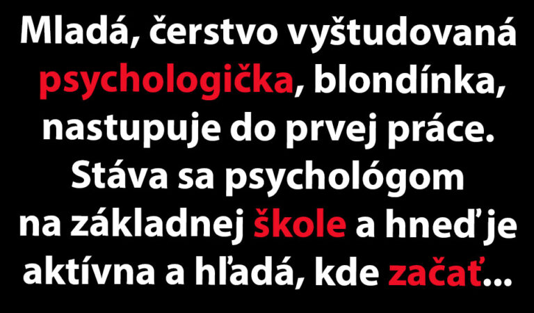 MEGAVTIP: Začínajúca psychologička sa prihovorí mladému žiakovi…