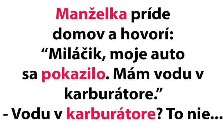 VTIP DŇA: Žena oznamuje manželovi, čo sa jej stalo s autom…