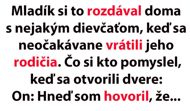 VTIP DŇA: Rodičia prídu domov a uvidia, ako sa ich syn miluje…