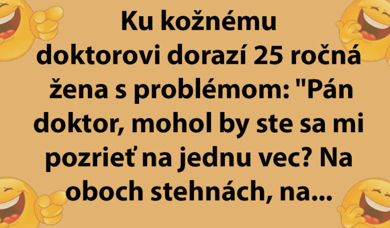 VTIP DŇA: Žena príde k lekárovi s celkom zvláštnym problém…