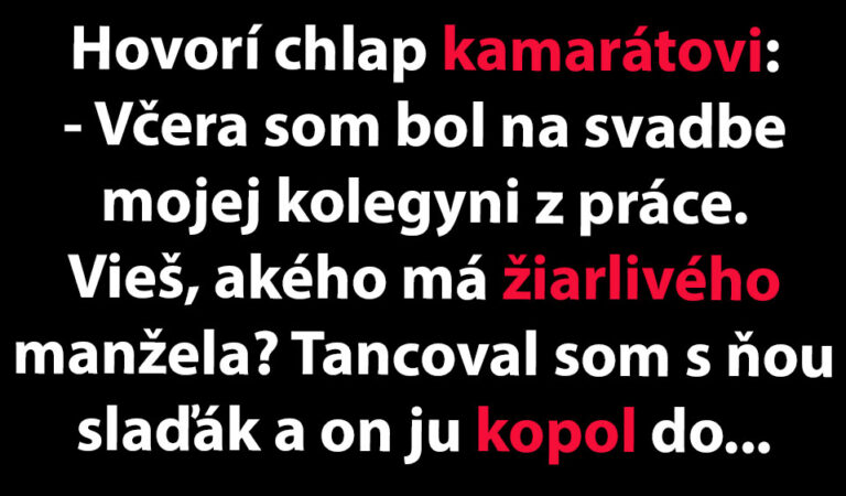 VTIP DŇA: Muž hovorí kamarátovi, akého žiarlivého muža má kolegyňa…