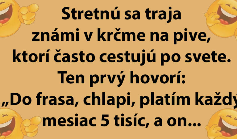 VTIP DŇA: Muž hovorí kamarátom, ako zistiť neveru ženy…