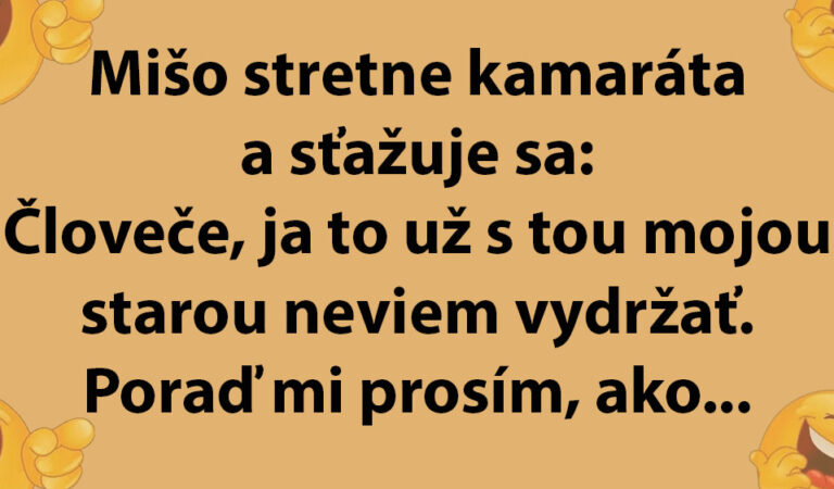 Mišo sa pýta kamaráta, ako sa zbaviť manželky…(TOPVTIP)