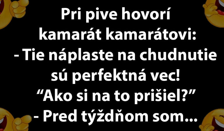 Chlapík si pochvaľuje náplasť na chudnutie od kamaráta…(TOPVTIP)