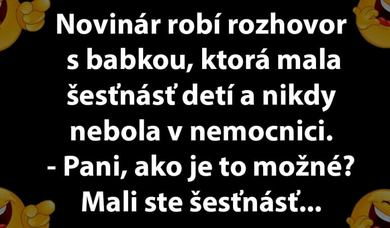 VTIP DŇA: Babka hovorí novinárovi, prečo nebola nikdy v nemocnici…