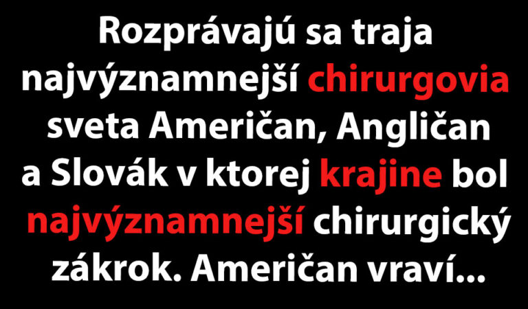 Slovenský chirurg hovorí zahraničným, ako to u nás chodí…(MEGAVTIP)