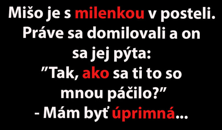 VTIP DŇA: Muž sa pýta svojej milenky, aký bol v posteli…